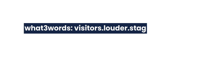 what3words visitors louder stag