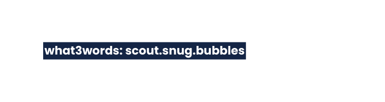 what3words scout snug bubbles